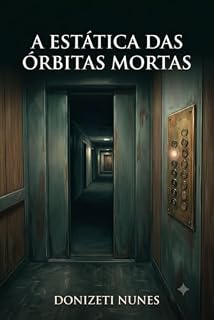 Livro A Estática das Órbitas Mortas