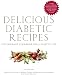 Delicious Diabetic Recipes: The Gourmet Cookbook for a Healthy Life by 