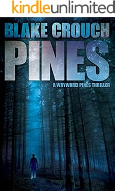 Pines (The Wayward Pines Trilogy, Book 1)