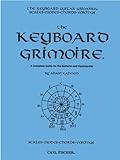 The Keyboard Grimoire: A Complete Guide for the Guitarist and Keyboardist