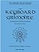 The Keyboard Grimoire: A Complete Guide for the Guitarist and Keyboardist