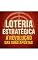 Livro Loteria Estratégica - A Revolução das Suas Apostas