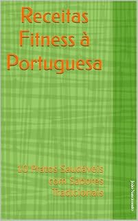 Livro Receitas Fitness à Portuguesa: 10 Pratos Saudáveis com Sabores Tradicionais