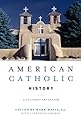 American Catholic History: A Documentary Reader