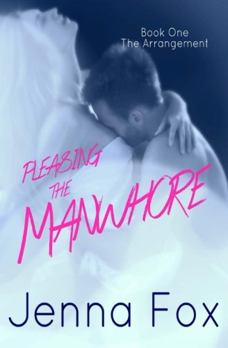 The Arrangement (Pleasing the Manwhore Book 1) (Volume 1)
