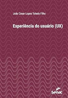 Livro Experiência do usuário (UX) (Série Universitária)
