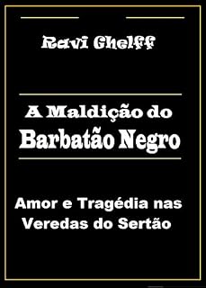 Livro A Maldição do Barbatão Negro: Amor e Tragédia nas Veredas do Sertão