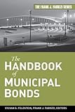 The Handbook of Municipal Bonds (Frank J. Fabozzi Series 155)