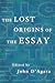 The Lost Origins of the Essay (A New History of the Essay) by