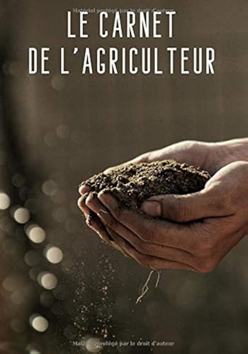 Download Le carnet de l'agriculteur: Journal de notes et suivi de culture - idéal cadeau pour agriculteur | 100 pages format 7*10 pouces PDF