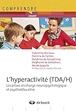 L'hyperactivité (TDA/H) : Les prises en charge neuropsychologique et psychoéducative by Valentine Anciaux, Patricia de Cartier