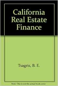 California Real Estate Finance B E Tsagris John P