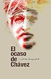 El Ocaso de Chávez (Spanish Edition)