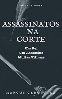 Livro Assassinatos na Corte: Um Rei - Um Assassino - Sete Vítimas