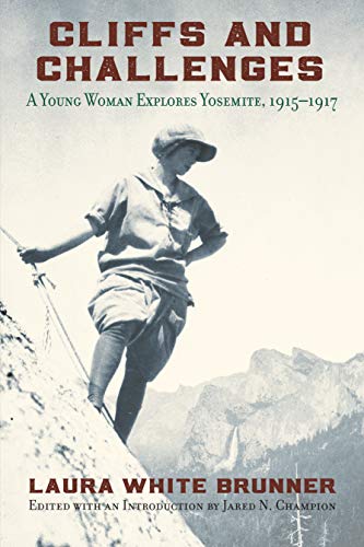 [D0wnl0ad] Cliffs and Challenges: A Young Woman Explores Yosemite, 1915-1917 [R.A.R]