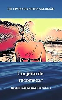 Livro Um jeito de recomeçar: Novos sonhos, pesadelos antigos (Recomeço)