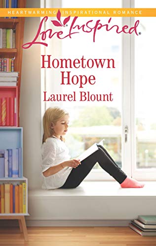 Hometown Hope: A Fresh-Start Family Romance (Love Inspired (Large Print)) by Laurel Blount