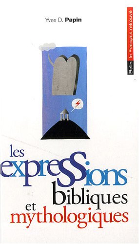 Trésors des expressions bibliques et mythologiques