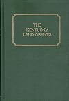 The Kentucky Land Grants: 1 Volume in 2- Part 1 Systematic Index to all of the Land Grants Recorded in State Land Office At Frankfort, Kentucky 1782-1924