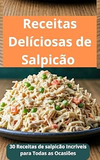 Livro Receitas Deliciosas de Salpicão: 30 Receitas de salpicão Incríveis para Todas as Ocasiões