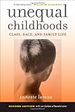 Unequal Childhoods: Class, Race, and Family Life, 2nd Edition with an Update a Decade Later