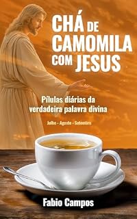 Livro Chá de Camomila com Jesus: Pílulas diárias da verdadeira palavra divina