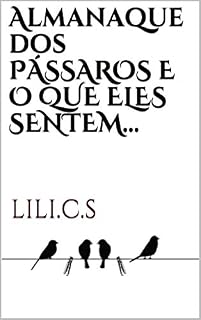 Livro Almanaque dos pássaros e o que eles sentem...