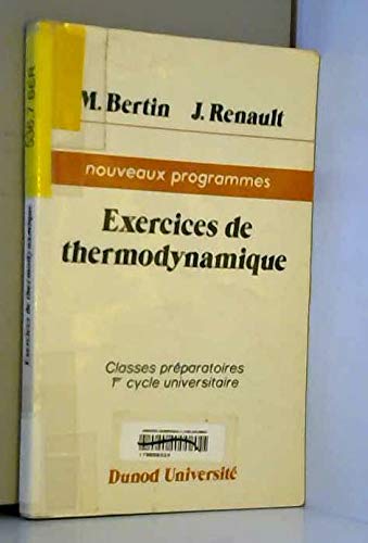 Exercices thermo-dynamiques : [classes préparatoires, 1er cycle universitaire] by (Paperback)