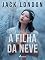Livro A filha da neve (Clássicos)