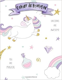 Cahier de Musique: A4 -Â 108 pages - 12 portÃ©es par pages - Licorne - Unicorns Musicbook - couverture souple glossy - musique - chant - musicien - compostion