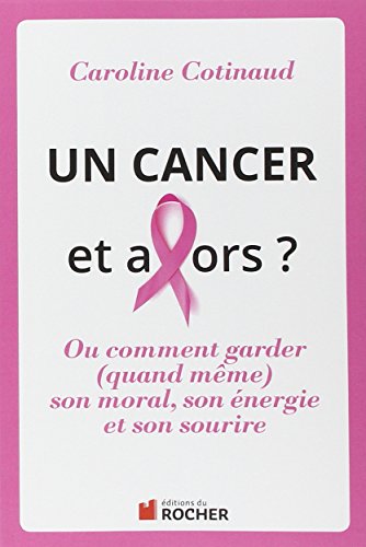 Un  cancer, et alors ?