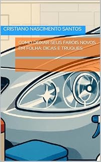 Livro Como Deixar Seus Faróis Novos em Folha: Dicas e Truques