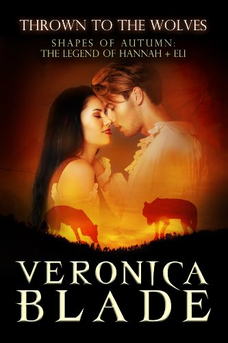 Thrown to the Wolves: The Legend of Hannah & Eli (Shapes of Autumn)