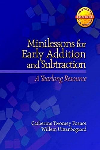 Minilessons for Early Addition and Subtraction: A Yearlong Resource (Contexts for Learning Mathematics)