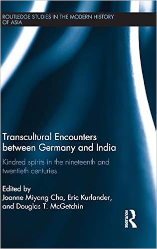 Transcultural Encounters Between Germany And India Kindred Spirits In The 19th And 20th Centuries Routledge Studies In The Modern History Of Asia Cho Joanne Miyang Kurlander Eric Mcgetchin Douglas T 9780415844697 Amazon Com