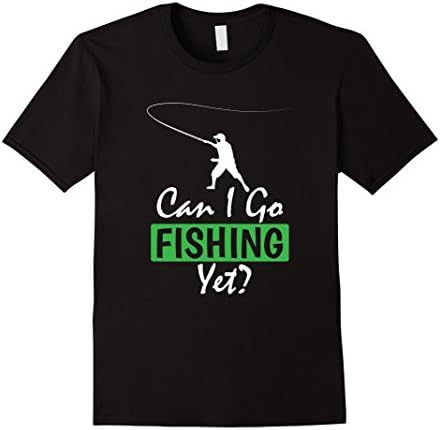 Mens Funny Fishing Tee Can I Go Fishing Yet T-Shirt Large Black