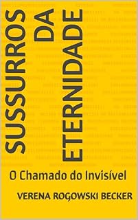 Livro Sussurros da Eternidade: O Chamado do Invisível
