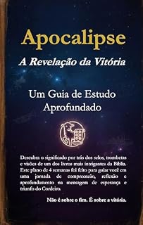 Livro Apocalipse: A Revelação da Vitória: Um Guia de Estudo Aprofundado