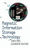 Magnetic Information Storage Technology: A Volume in the ELECTROMAGNETISM Series by 
