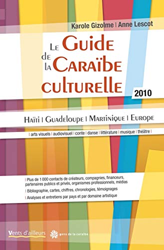 le guide de la Caraïbe culturelle (édition 2010) by GIZOLME KAROLE