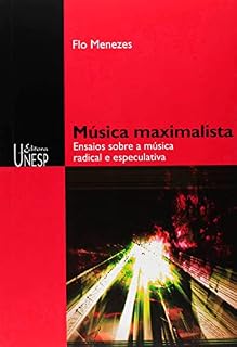 Livro Música maximalista: Ensaios sobre a música radical e especulativa