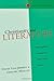 Christianity and Literature: Philosophical Foundations and Critical Practice (Christian Worldview Integration Series)