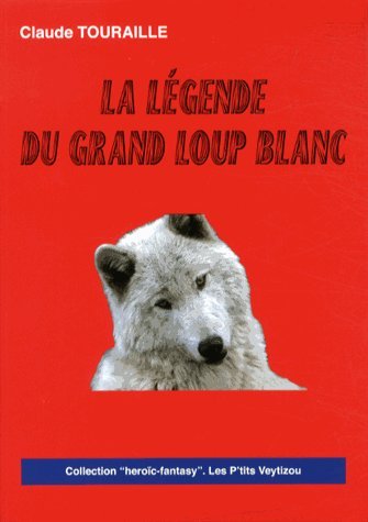La  légende du grand loup blanc