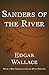 Sanders of the River (The Commissioner Sanders Stories Book 1) by Edgar Wallace, Otto Penzler