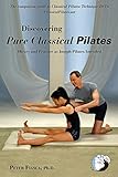 Discovering Pure Classical Pilates: Theory and Practice as Joseph Pilates Intended by