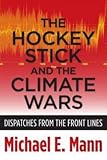 Michael E. Mann, "The Hockey Stick and the Climate Wars : Dispatches from the Front Lines" (2012)