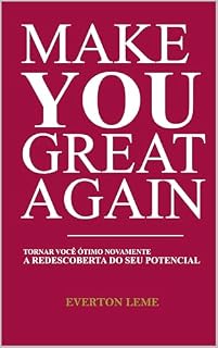 Livro Make You Great Again: Tornar você ótimo novamente - A Redescoberta do seu Potencial