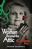 The Woman Beyond the Attic: The V.C. Andrews Story