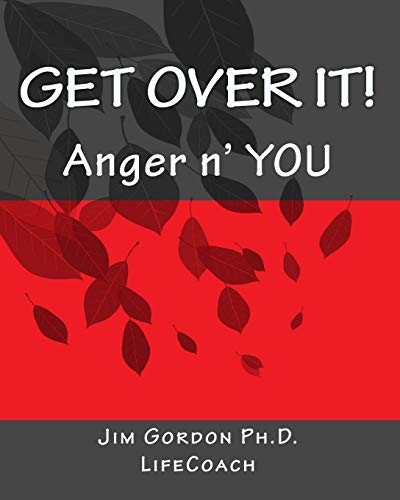 Get Over It!: Anger n' YOU (Dr G Celebrity Psychotherapist)