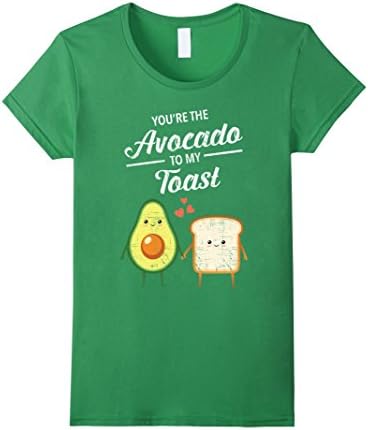 Womens You're The Avocado To My Toast | Cute Couple Gift T-Shirt Medium Grass